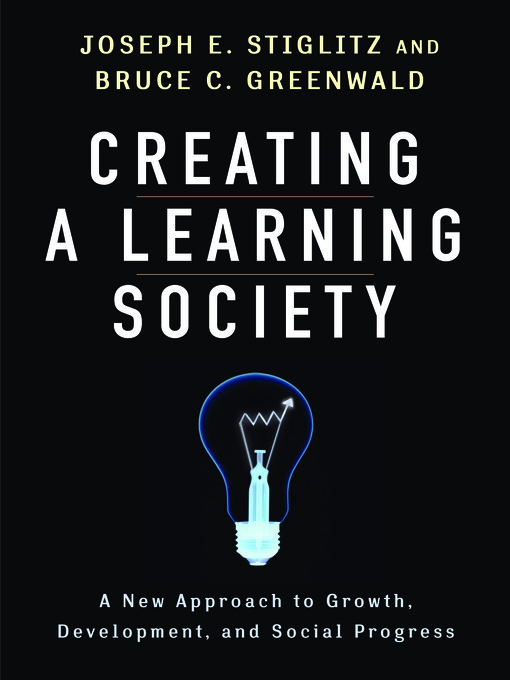 Title details for Creating a Learning Society by Joseph E. Stiglitz - Available